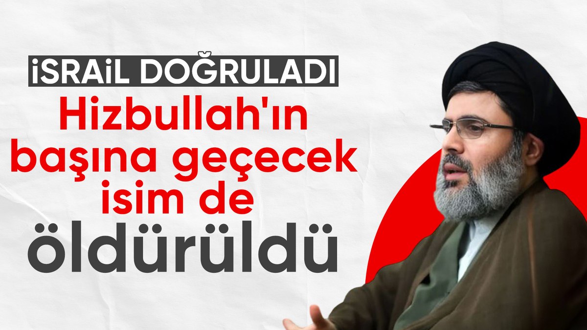 İsrail medyası,  Hizbullah’a lider olması beklenilen Haşim Safiyuddin’in de öldüğünü duyurdu