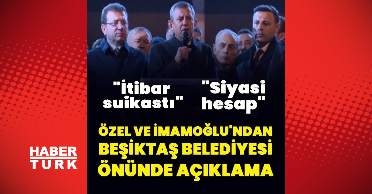 Özgür Özel ve Ekrem İmamoğlu’ndan açıklama